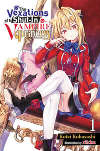 The Vexations of a Shut-In Vampire Princess Novel Volume 1