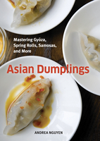 Asian Dumplings: Mastering Gyoza, Spring Rolls, Samosas, and More (Hardcover) image number 0