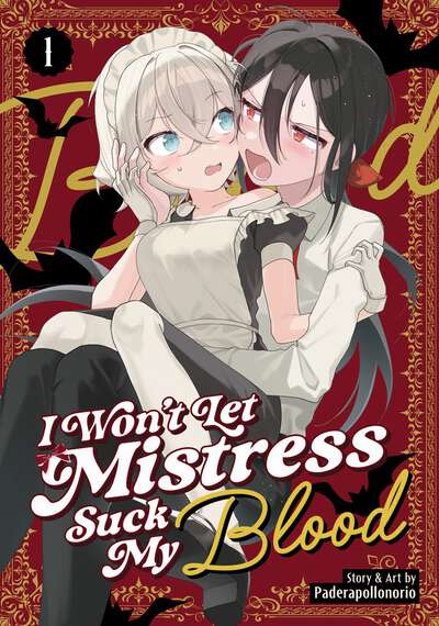 I Won't Let Mistress Suck My Blood Manga Volume 1