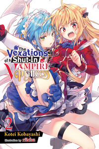 The Vexations of a Shut-In Vampire Princess Novel Volume 2