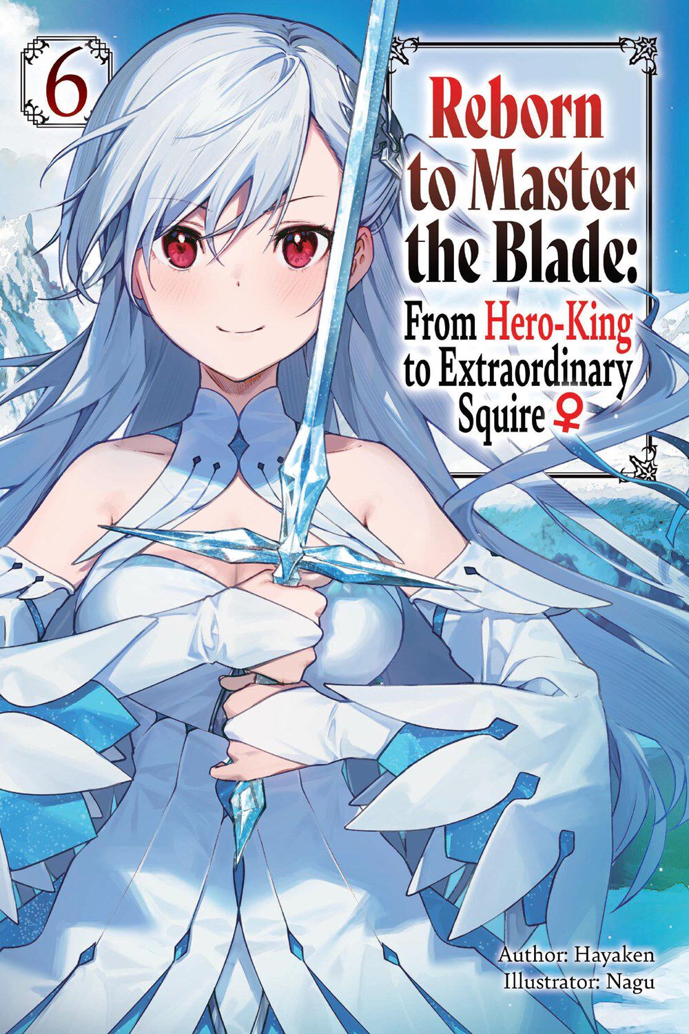reborn-to-master-the-blade-from-hero-king-to-extraordinary-squire-novel-volume-6