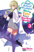 High School Prodigies Have It Easy Even in Another World! Novel Volume 3 image number 0