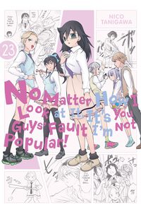 No Matter How I Look at It, It's You Guys' Fault I'm Not Popular! Manga Volume 23