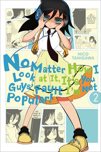 No Matter How I Look at It, It's You Guys' Fault I'm Not Popular! Manga Volume 2