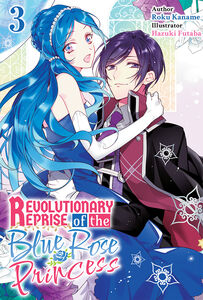 Revolutionary Reprise of the Blue Rose Princess Novel Volume 3