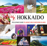 My Hokkaido: The Ultimate Guide to Japan's Great Northern Islands (Hardcover) image number 0