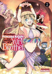 Becoming a Princess Knight and Working at a Yuri Brothel Manga Volume 2