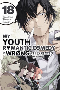 My Youth Romantic Comedy Is Wrong, As I Expected Manga Volume 18