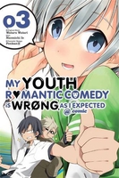 My Youth Romantic Comedy Is Wrong, As I Expected Manga Volume 3 image number 0