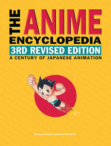 The Anime Encyclopedia: A Century of Japanese Animation 3rd Revised Edition (Hardcover)