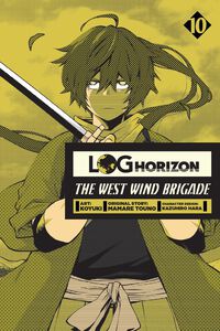 Log Horizon: The West Wind Brigade Manga Volume 10