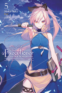 The Executioner and Her Way of Life Novel Volume 5