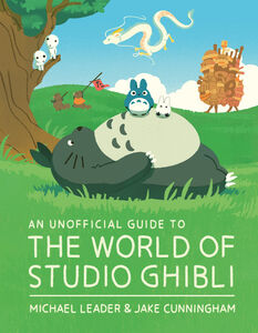 An Unofficial Guide to the World of Studio Ghibli (Hardcover)