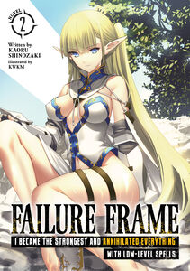 Failure Frame: I Became the Strongest and Annihilated Everything With Low-Level Spells Novel Volume 2