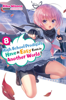 High School Prodigies Have It Easy Even in Another World! Novel Volume 8 image number 0