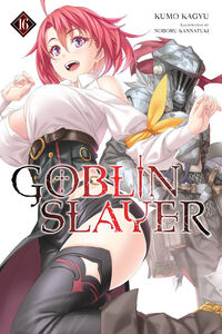 Goblin Slayer Novel Volume 16