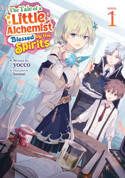 The Tale of a Little Alchemist Blessed by the Spirits Novel Volume 1