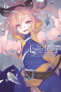 The Executioner and Her Way of Life Novel Volume 6