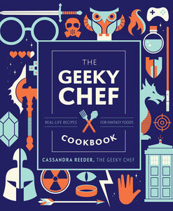 The Geeky Chef Cookbook (Hardcover)