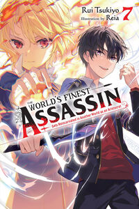 The World's Finest Assassin Gets Reincarnated in Another World as an Aristocrat Novel Volume 7