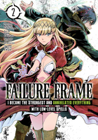 Failure Frame: I Became the Strongest and Annihilated Everything With Low-Level Spells Manga Volume 2 image number 0