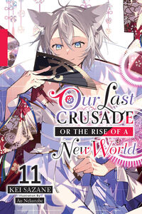 Our Last Crusade or the Rise of a New World Novel Volume 11