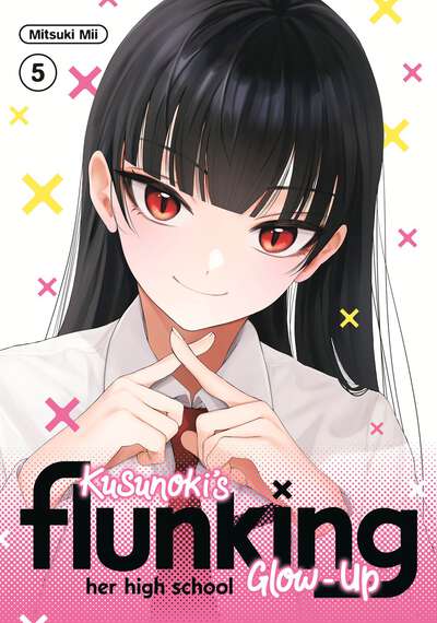 Kusunoki's Flunking Her High School Glow-Up Manga Volume 5