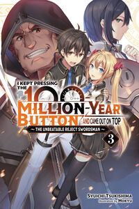 I Kept Pressing the 100-Million-Year Button and Came Out on Top Novel Volume 3