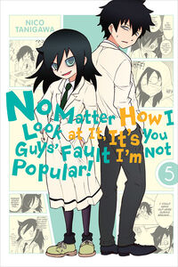 No Matter How I Look at It, It's You Guys' Fault I'm Not Popular! Manga Volume 5