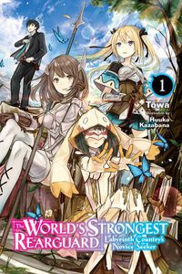 The World's Strongest Rearguard: Labyrinth Country's Novice Seeker Novel Volume 1