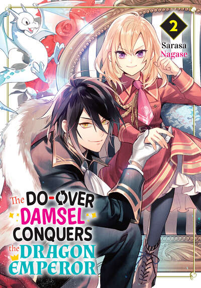 The Do-Over Damsel Conquers the Dragon Emperor Novel Volume 2