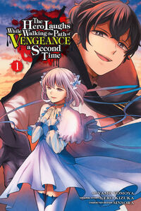 The Hero Laughs While Walking the Path of Vengeance a Second Time Manga Volume 1