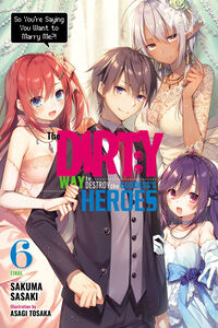 The Dirty Way to Destroy the Goddess's Heroes Novel Volume 6