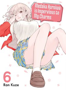 Medaka Kuroiwa Is Impervious to My Charms Manga Volume 6