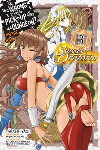 Is It Wrong to Try to Pick Up Girls in a Dungeon? On the Side Sword Oratoria Manga Volume 3
