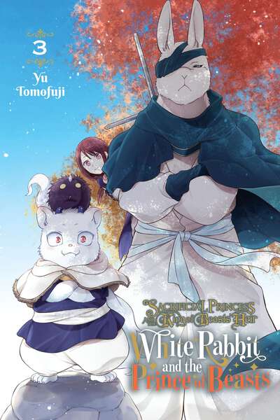 Sacrificial Princess and the King of Beasts' Heir: White Rabbit and the Prince of Beasts Manga Volume 3