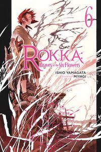 Rokka: Braves of the Six Flowers Novel Volume 6