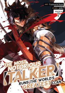 The Most Notorious Talker Runs the World's Greatest Clan Manga Volume 7