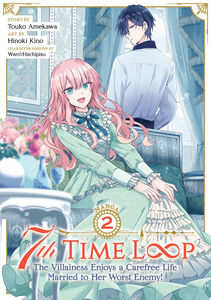 7th Time Loop: The Villainess Enjoys a Carefree Life Married to Her Worst Enemy! Manga Volume 2
