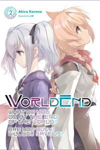 WorldEnd: What Do You Do at the End of the World? Are You Busy? Will You Save Us? Novel Volume 2