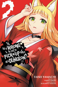 Is It Wrong to Try to Pick Up Girls in a Dungeon? II Manga Volume 2