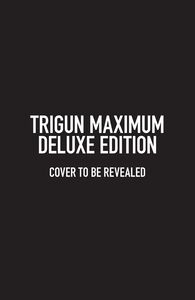 Trigun Maximum Deluxe Edition Manga Omnibus Volume 1 (Hardcover)