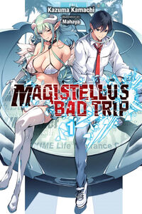 Magistellus Bad Trip Novel Volume 1