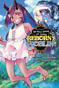 So What's Wrong with Getting Reborn as a Goblin? Manga Volume 2
