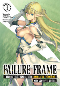 Failure Frame: I Became the Strongest and Annihilated Everything With Low-Level Spells Novel Volume 3