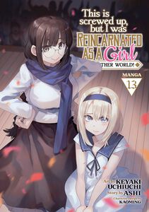This Is Screwed Up, but I Was Reincarnated as a GIRL in Another World! Manga Volume 13