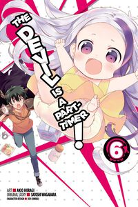 The Devil Is a Part-Timer! Manga Volume 6