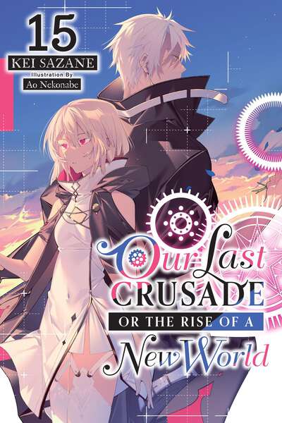 Our Last Crusade or the Rise of a New World Novel Volume 15