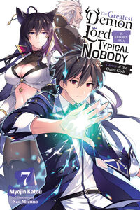 The Greatest Demon Lord Is Reborn as a Typical Nobody Novel Volume 7