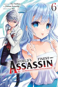 The World's Finest Assassin Gets Reincarnated in Another World as an Aristocrat Manga Volume 6